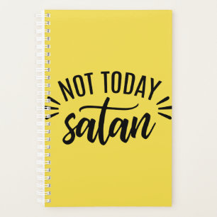 Not Today Satan Funny Spiral Planner
