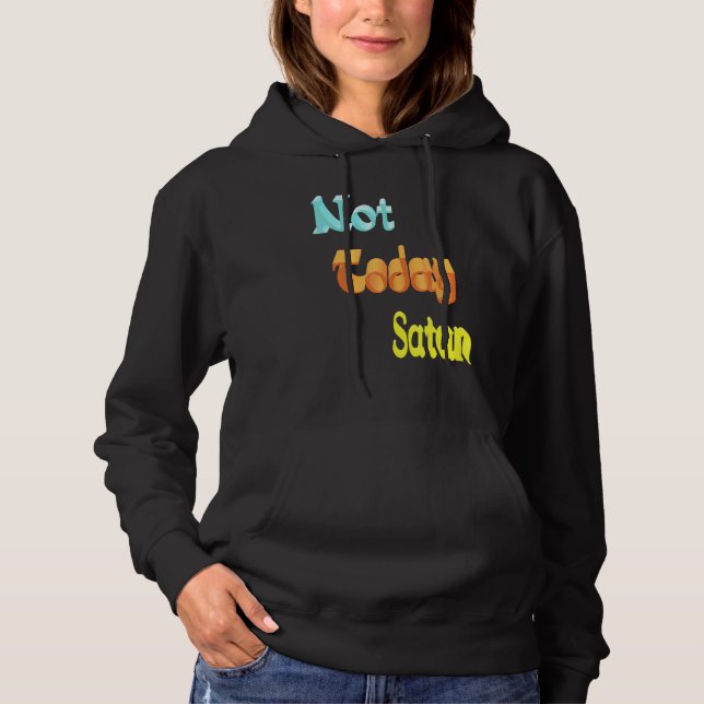 Not Today Satan Hoodie (Front)