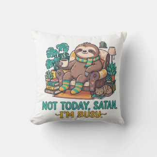 Not today satan im busy throw pillow