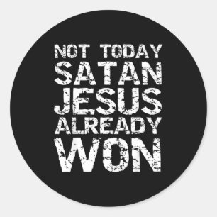 Not Today Satan Jesus Already Won Christian Overco Classic Round Sticker