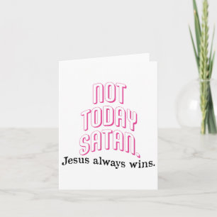 Not Today Satan Jesus Always Win Christian Faith _ Card