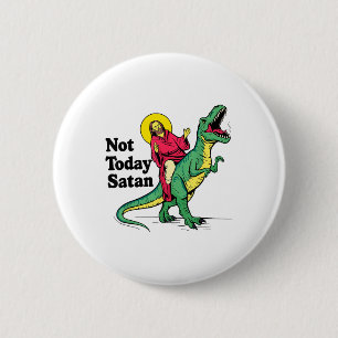 Not Today Satan Jesus Riding Dinosaur Boys Kids Xm 2 Inch Round Button