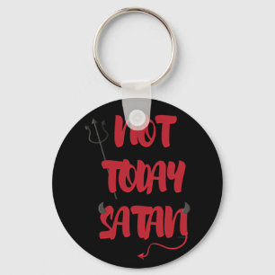 Not Today Satan Keychain