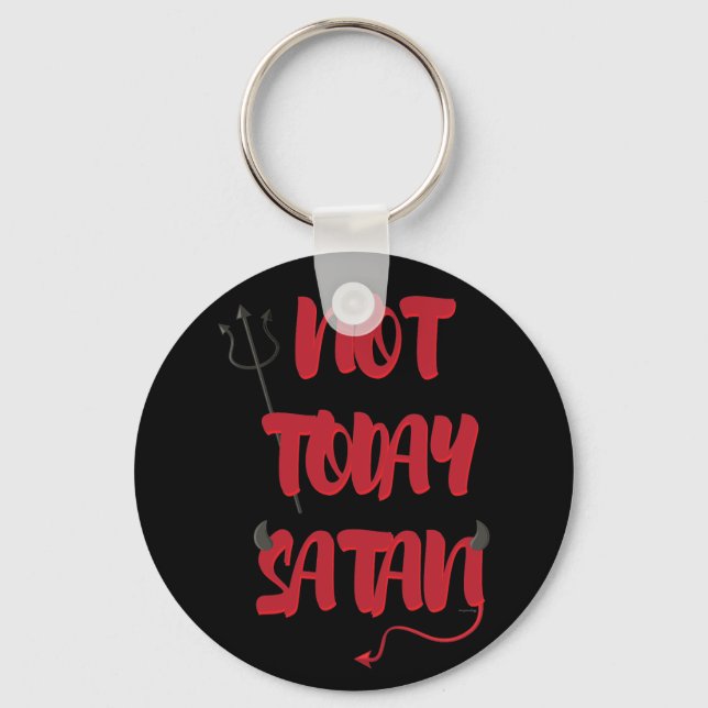 Not Today Satan Keychain (Front)