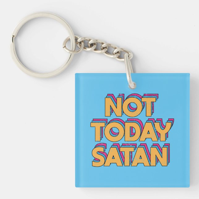 Not Today Satan Keychain (Front)