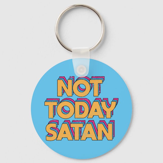 Not Today Satan Keychain (Front)