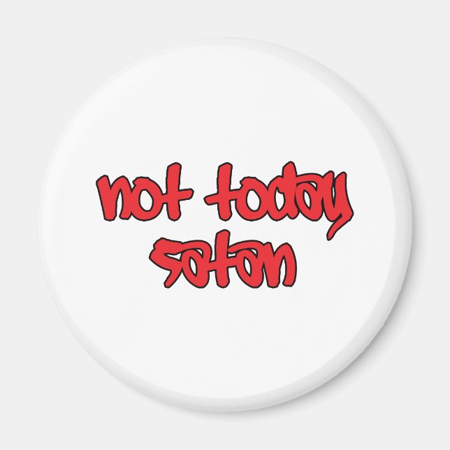 Not Today Satan Magnet (Front)