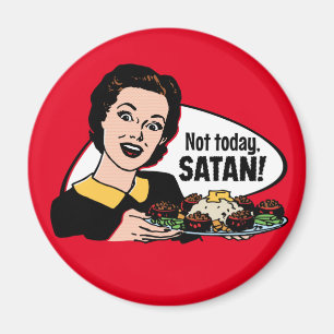 Not Today Satan Magnet