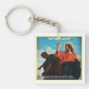 Not Today Satan Matthew 4:10 Keychain