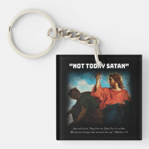 Not Today Satan Matthew 4:10 White Keychain