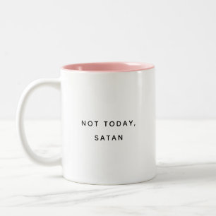 Not Today Satan Office Humor Two-Tone Mug