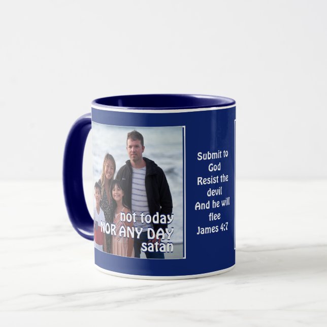 NOT TODAY SATAN | Resist The Devil | Family PHOTO Mug (Front Left)