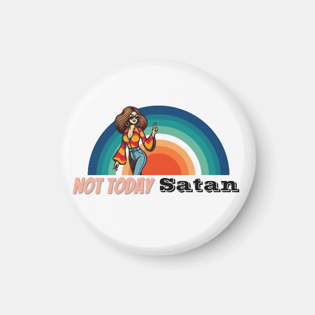 Not Today Satan Retro Magnet (Front)
