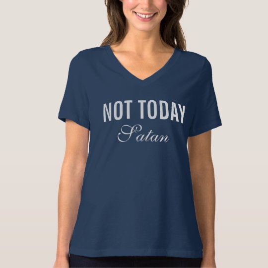 Not Today Satan T-Shirt