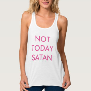 Not Today Satan women's tank