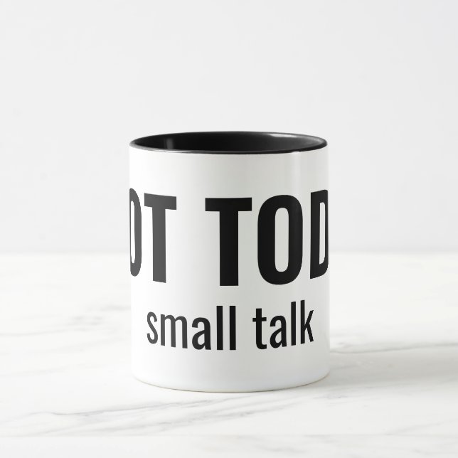 NOT TODAY - Small Talk Funny Typography Mug (Center)