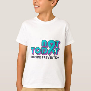 Not Today Suicide Prevention Awareness Teal Purple T-Shirt