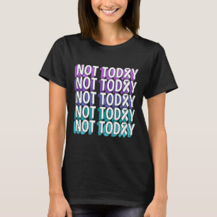Not Today Suicide Prevention Awareness Teal Purple T-Shirt