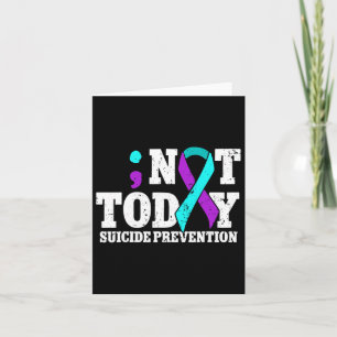 Not Today Suicide Prevention Ribbon Awareness Card