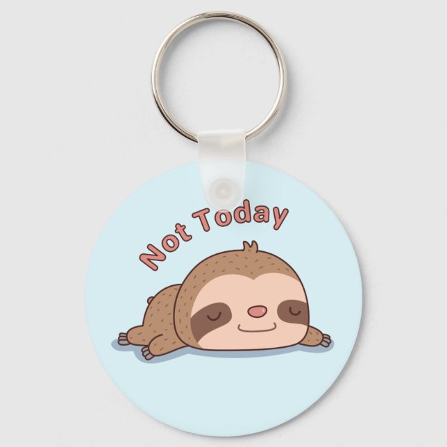 Not Today Take A Break Sleeping Sloth Keychain (Front)
