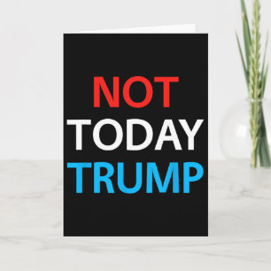 Not Today Trump Not My President Defend Democracy  Card