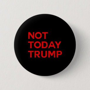 Not Today Trump Pro Democracy No Kings In America 2 Inch Round Button