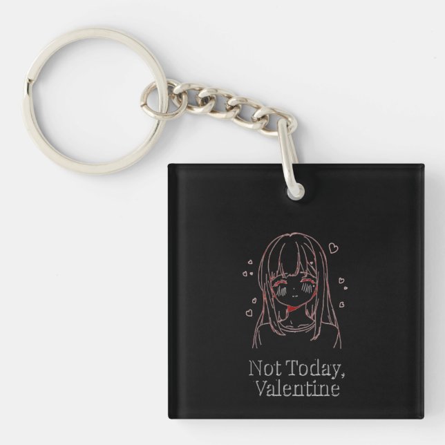 Not Today, Valentine  Keychain (Front)