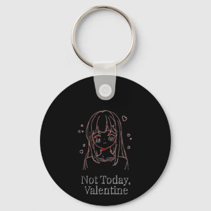 Not Today, Valentine  Keychain