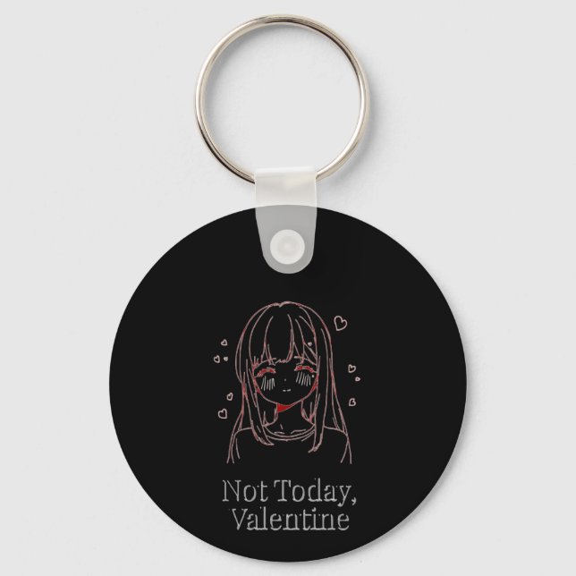 Not Today, Valentine  Keychain (Front)