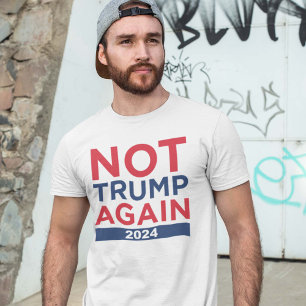 Not Trump Again 2024 T-Shirt