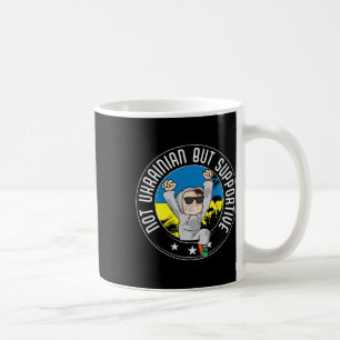 Not Ukrainian But Supportive Travel Tourist Ukrain Coffee Mug