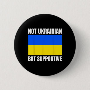 Not Ukrainian But Supportive Ukraine Flag Support 2 Inch Round Button