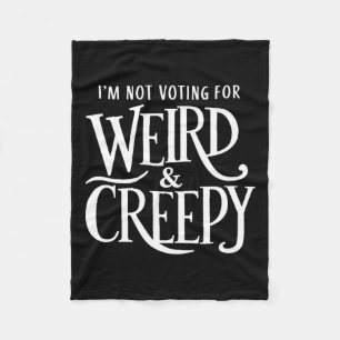 Not Voting For Weird &amp; Creepy. Vote Kamala Har Fleece Blanket