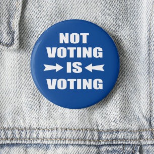 Not Voting Is Voting Election 2 Inch Round Button