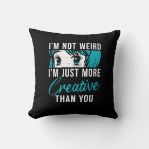 Not Weird Just More Creative Anime Lover Creative  Throw Pillow