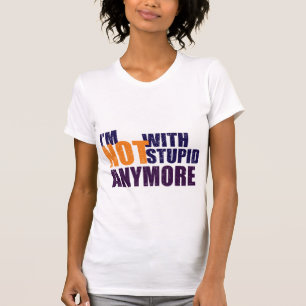 Not With Stupid - Adult Shirt