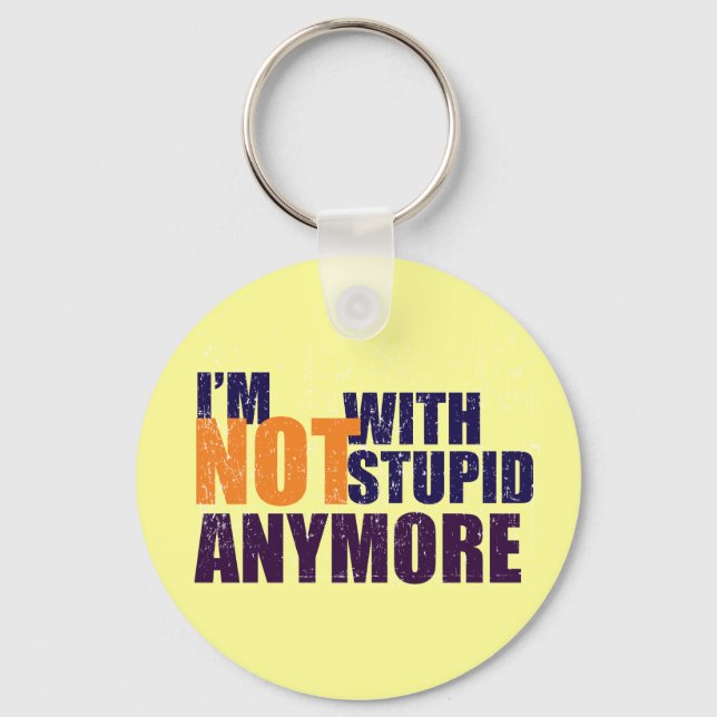 Not With Stupid Keychain (Front)
