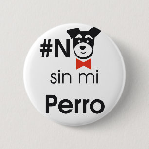 Not Without My Dog 2 Inch Round Button