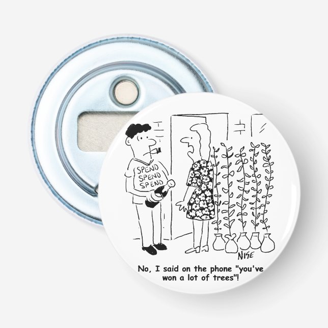 Not Won the Lottery - Won Trees Instead - Funny Bottle Opener (Front)