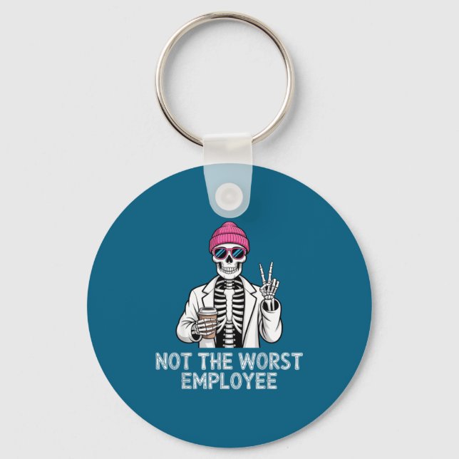 Not Worst Employee Worker Istant Jokes Office Humo Keychain (Front)