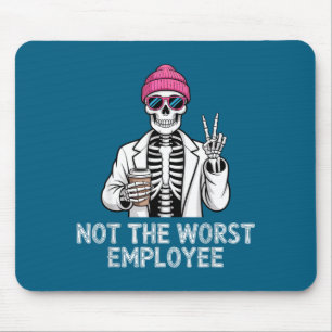 Not Worst Employee Worker Istant Jokes Office Humo Mouse Pad