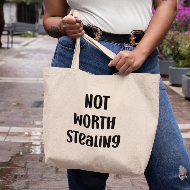 Not Worth Stealing Funny Large Tote Bag (Creator Uploaded)
