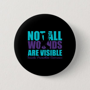 Not Wounds Are Visible Suicide Prevention 2 Inch Round Button