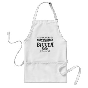 Not Yarn Hoarder Just Need Bigger Room Yarn Lover Standard Apron