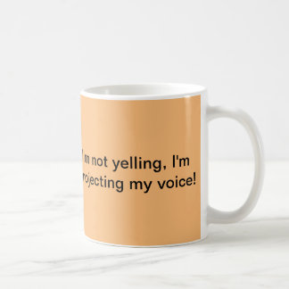 Not Yelling! Coffee Mug