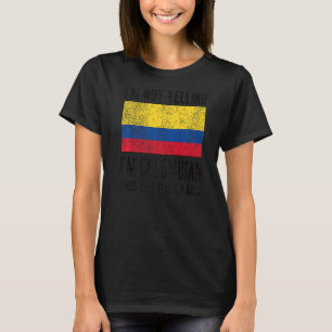 Not Yelling I'm Colombian Colombia Flag Colombian T-Shirt