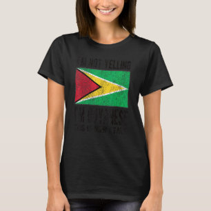 Not Yelling I'm Guyanese Guyana Flag Guyanese Root T-Shirt