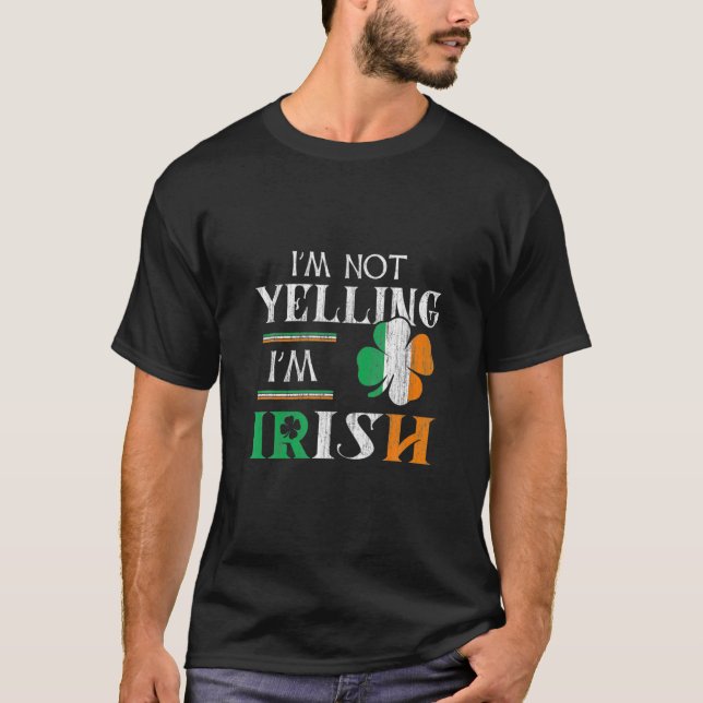 Not Yelling I'm Irish Matching St Patrick's Day Cl T-Shirt (Front)