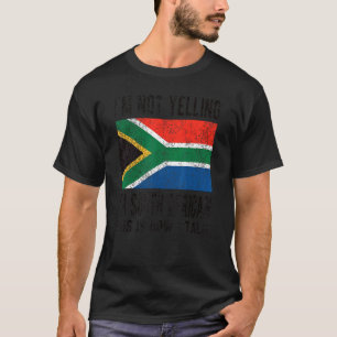 Not Yelling I'm South African Roots South Africa F T-Shirt