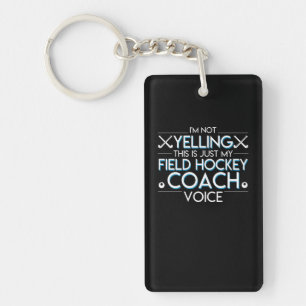 Not Yelling Just Field Hockey Coach Voice Keychain